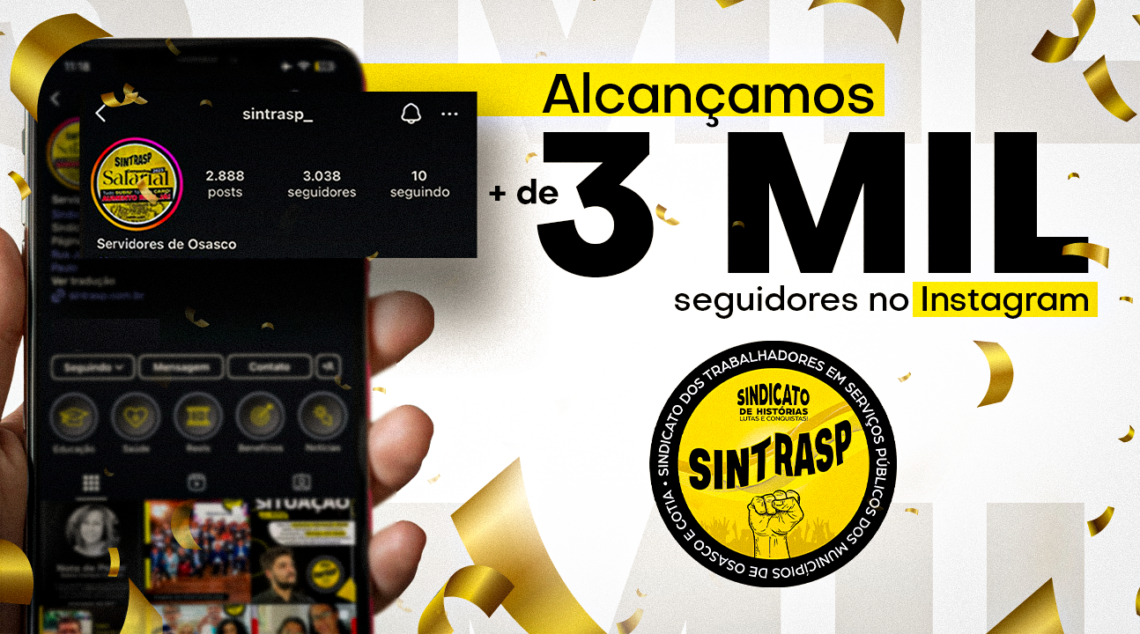 Perfil do Sintrasp no Instagram ultrapassa 3 mil seguidores | Gratidão aos Servidores pelo engajamento!
