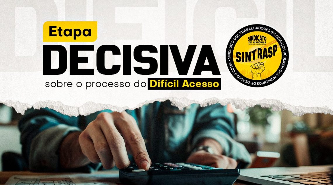 SINTRASP INFORMA – Ação Coletiva do Difícil Acesso avança para etapa decisiva na Justiça
