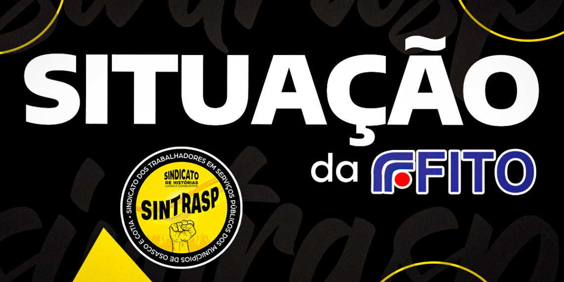 Sintrasp esclarece: boatos sobre encerramento da parceria entre Prefeitura e FITO