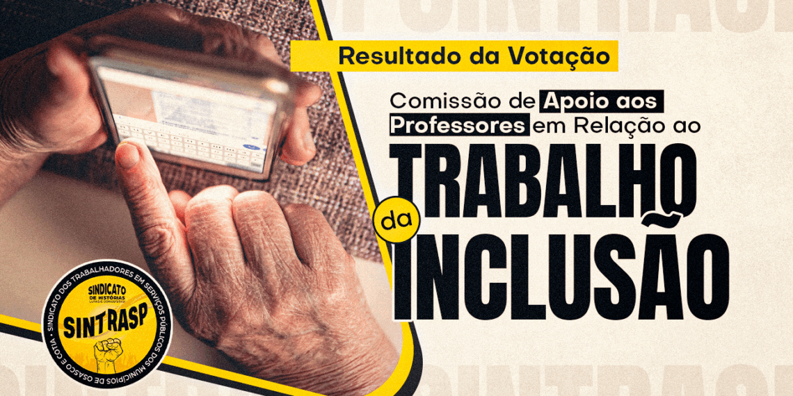 Conheça os Representantes eleitos para a Comissão de Apoio aos Professores em Relação ao Trabalho da Inclusão