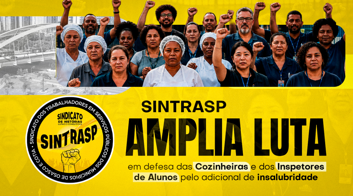 SINTRASP amplia luta em defesa das Cozinheiras e dos Inspetores de Alunos pelo adicional de insalubridade. Fiquem por dentro!