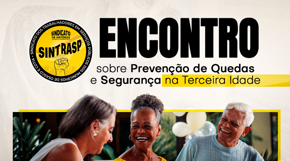 SINTRASP promove encontro sobre prevenção de quedas e segurança na terceira idade