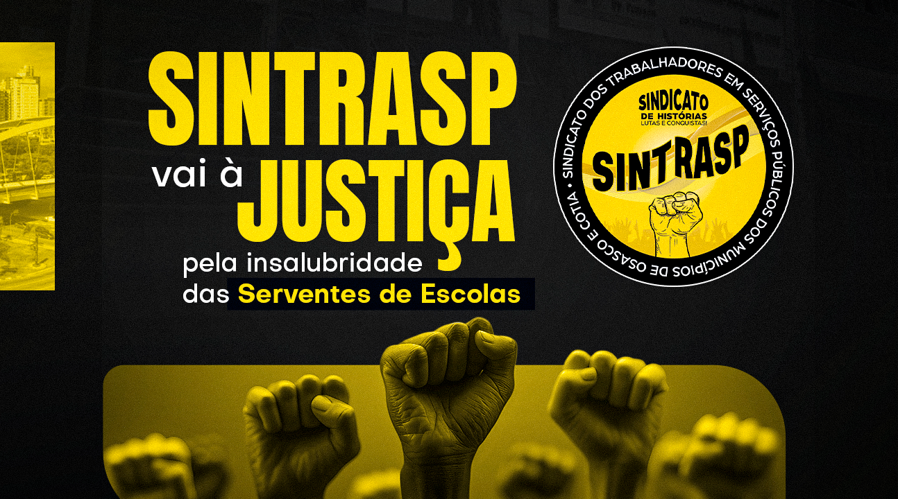 ATENÇÃO, SERVENTES DE ESCOLA: SINTRASP vai à Justiça defender sua Insalubridade! Tem interesse? Envie seus dados para contato!