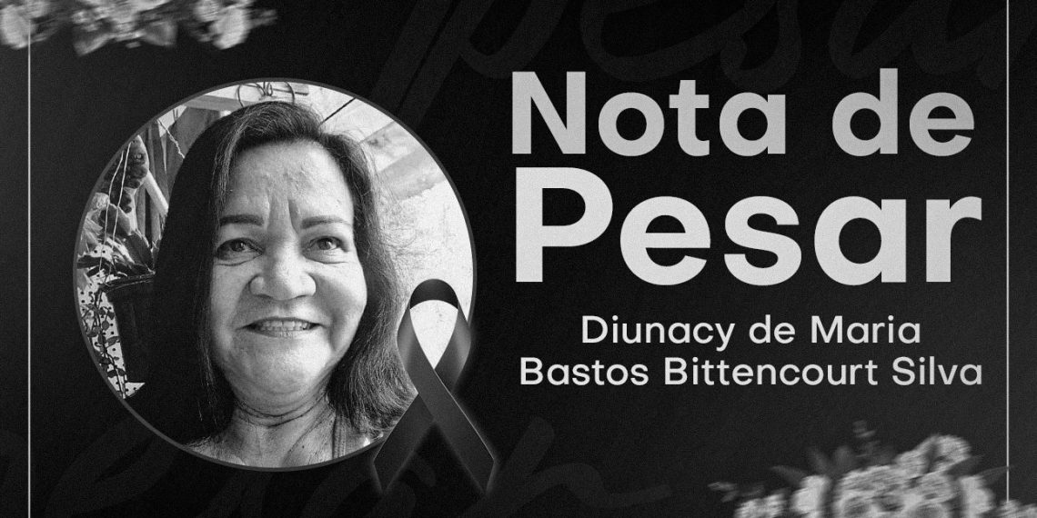 LUTO | Sintrasp lamenta o falecimento da Servidora aposentada Diunacy de Maria Bastos Bittencourt Silva (Dilma)