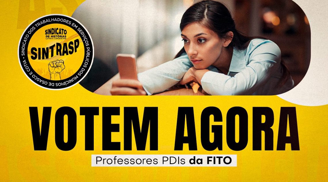 Professores PDIs da FITO – Votem agora mesmo aqui no site, durante todo o dia 23 de outubro, das 00h01 às 20 horas