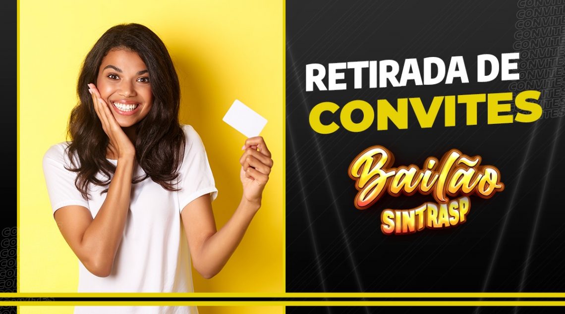 Bailão do Sintrasp | Representantes podem retirar convites, desde que apresentem a carteira funcional de sócio