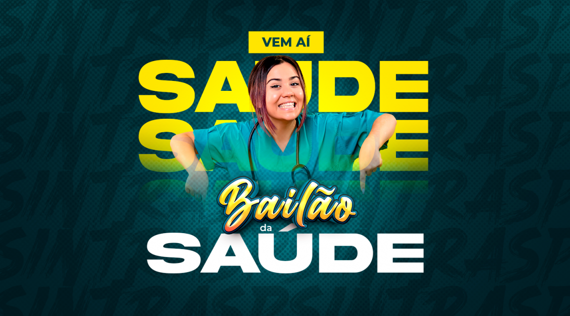 Sintrasp realizará BAILÃO DA SAÚDE em maio de 2023. Você é o nosso convidado especial!