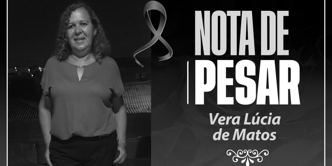 Lamentamos profundamente o falecimento da Servidora da Educação Vera Lúcia de Matos