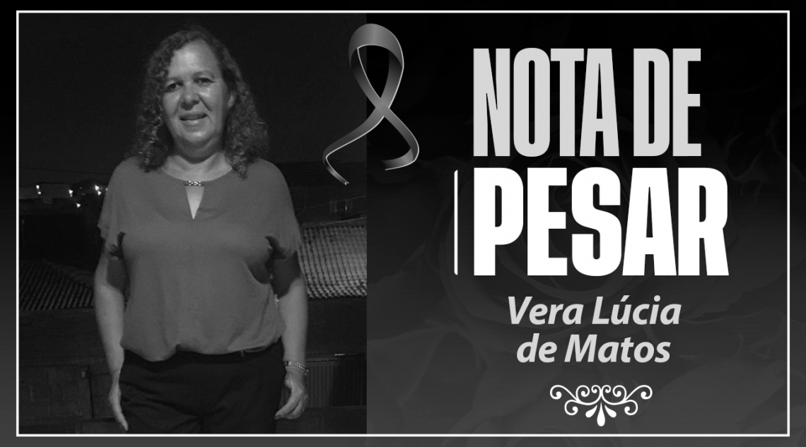 Lamentamos profundamente o falecimento da Servidora da Educação Vera Lúcia de Matos