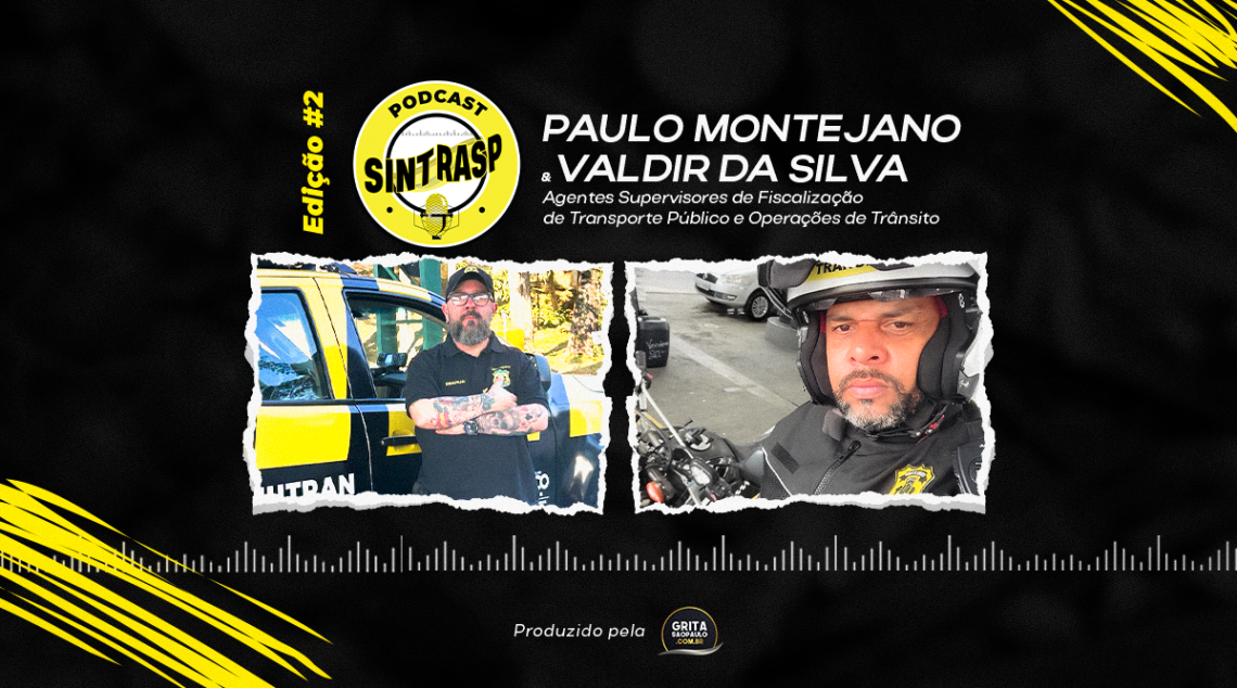 “Podcast do Sintrasp” | Demandas dos Agentes de Trânsito em pauta na terça, dia 11 de julho, às 19 horas