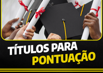 Atenção ao prazo, Professores! | Apresentação dos Títulos para pontuação vai até 10 de julho