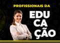 Parabéns a todos os Profissionais da Educação. Vocês são fundamentais para a nossa cidade!