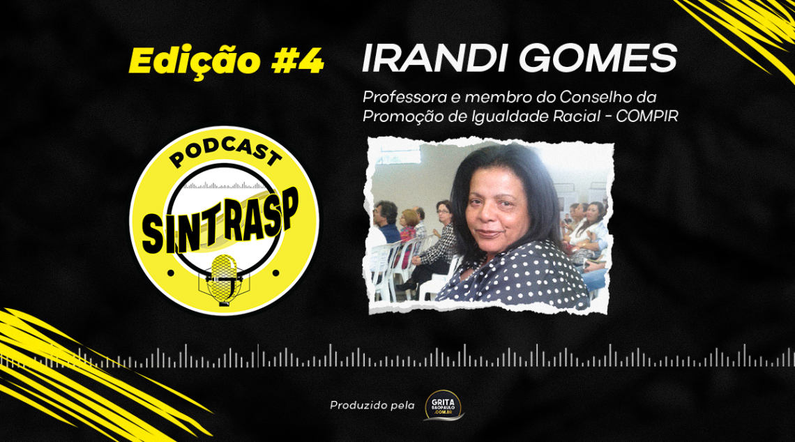 “Podcast do Sintrasp” | Professora Irandi Gomes da Silva será a entrevistada da próxima edição. Dia 8/8, às 19 horas