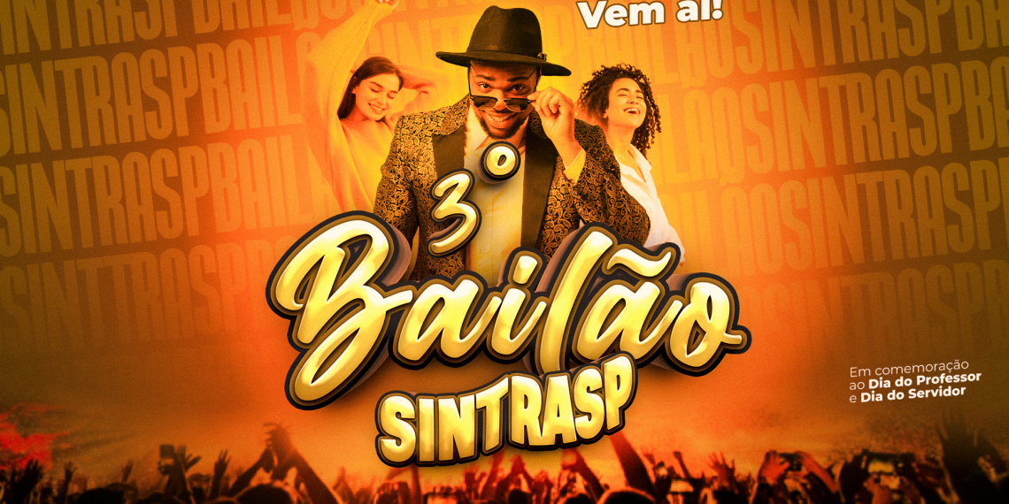 3º Bailão do Sintrasp será no dia 20 de outubro, no Clube do Floresta. Venham festejar conosco!