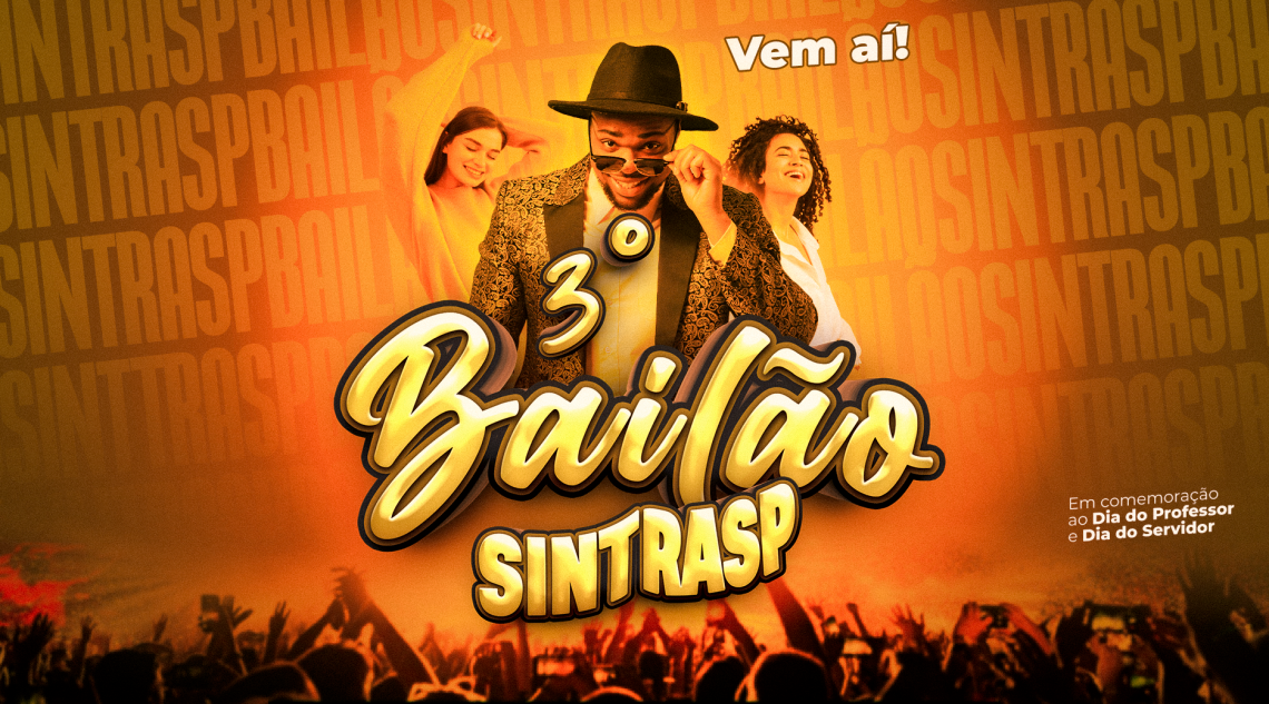 3º Bailão do Sintrasp será no dia 20 de outubro, no Clube do Floresta. Venham festejar conosco!