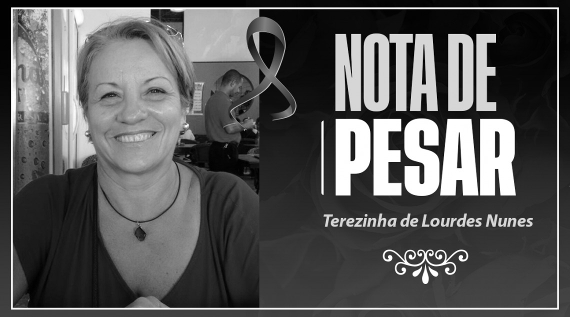 LUTO – Informamos com grande pesar o falecimento da querida Servidora Terezinha de Lourdes Nunes