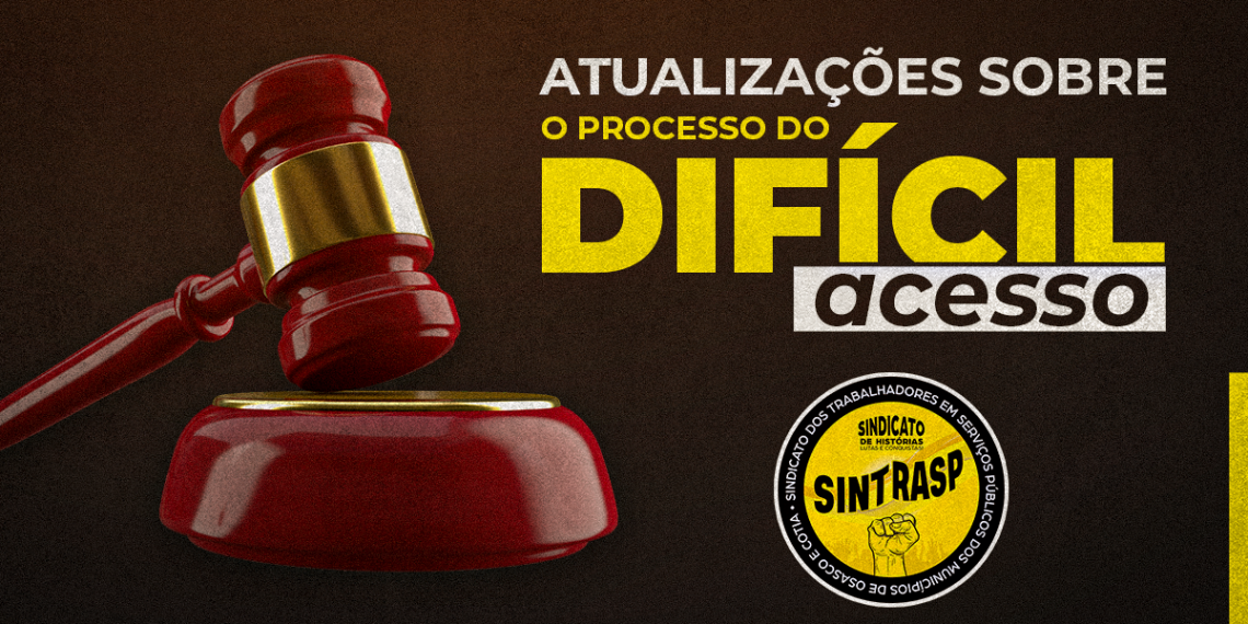 PROCESSO DO DIFÍCIL ACESSO I Prefeitura apresenta planilha atualizada e Justiça dá 10 dias para o Sintrasp se manifestar!