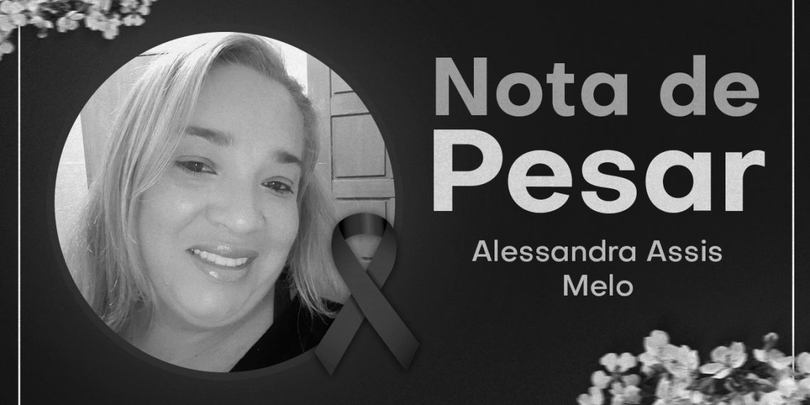 Com enorme tristeza comunicamos o falecimento da Professora Alessandra Assis Melo. Que Deus a tenha!