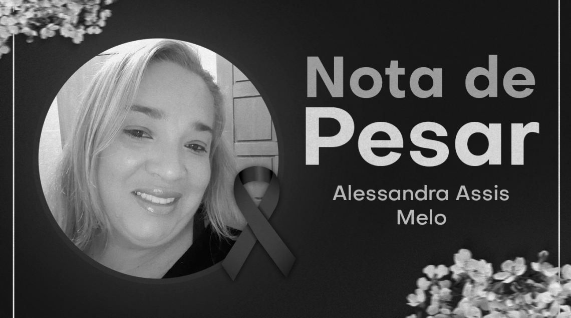 Com enorme tristeza comunicamos o falecimento da Professora Alessandra Assis Melo. Que Deus a tenha!