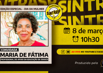 🎙️ Podcast do Sintrasp – ESPECIAL DIA DA MULHER | Edição vai ao ar em 8 de março, às 10h30. Teremos sorteio de brindes!