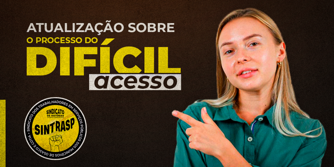 Sintrasp atualiza informações do processo do Difícil Acesso. Leia com atenção Professores e Profissionais do APOIO
