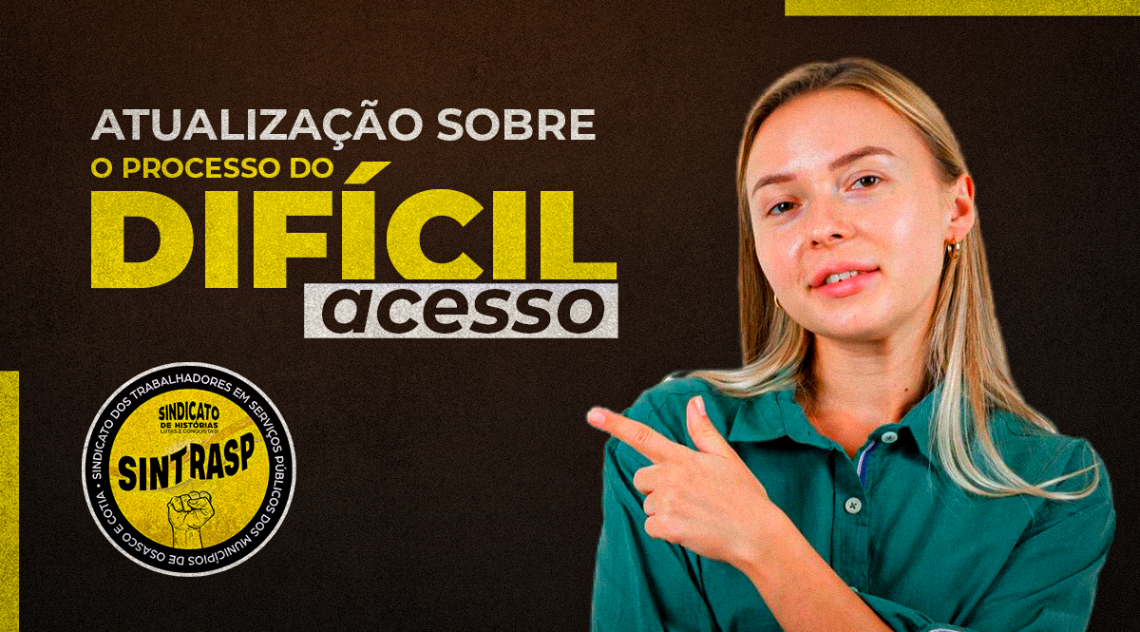 Sintrasp atualiza informações do processo do Difícil Acesso. Leia com atenção Professores e Profissionais do APOIO