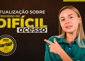 Sintrasp atualiza informações do processo do Difícil Acesso. Leia com atenção Professores e Profissionais do APOIO