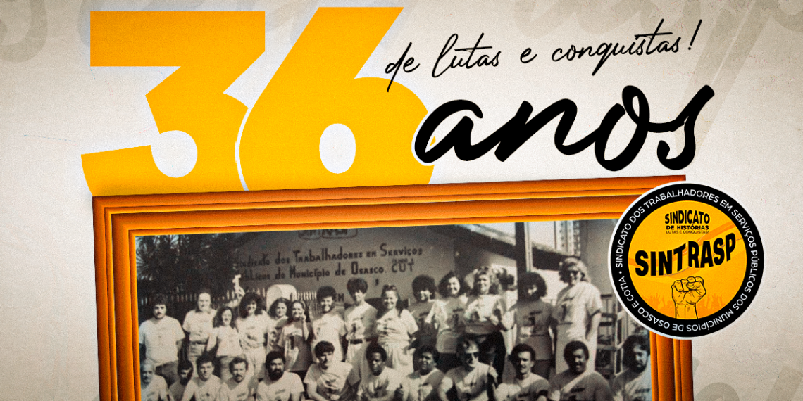 Sintrasp completa 36 anos de luta e dedicação na defesa dos interesses da categoria. Avante, Servidor!