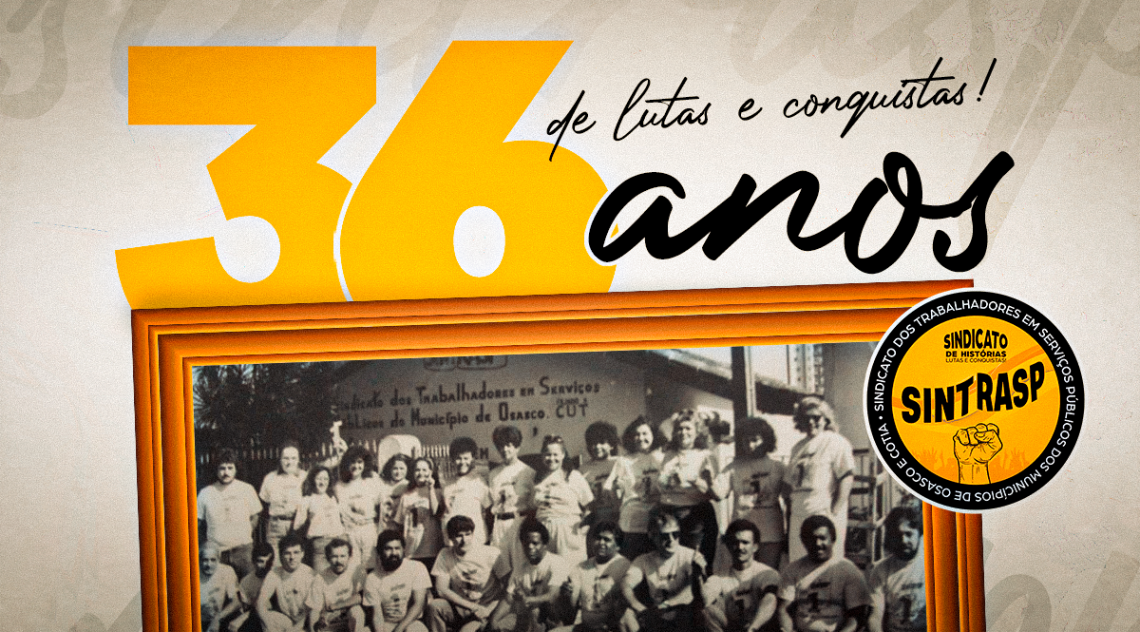 Sintrasp completa 36 anos de luta e dedicação na defesa dos interesses da categoria. Avante, Servidor!