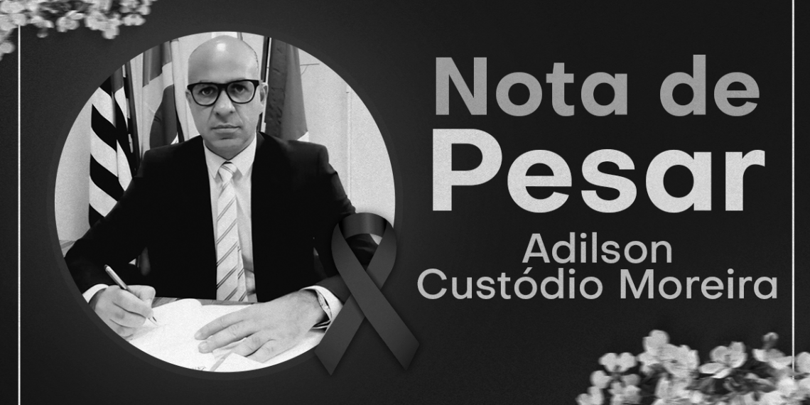 Luto | Lamentamos a trágica morte do secretário-adjunto de Segurança de Osasco, Adilson Custódio Moreira