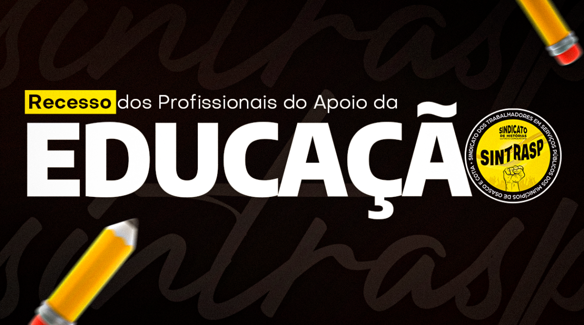 Sintrasp solicita publicação de portaria com a escala de recesso para os profissionais do Apoio da Educação