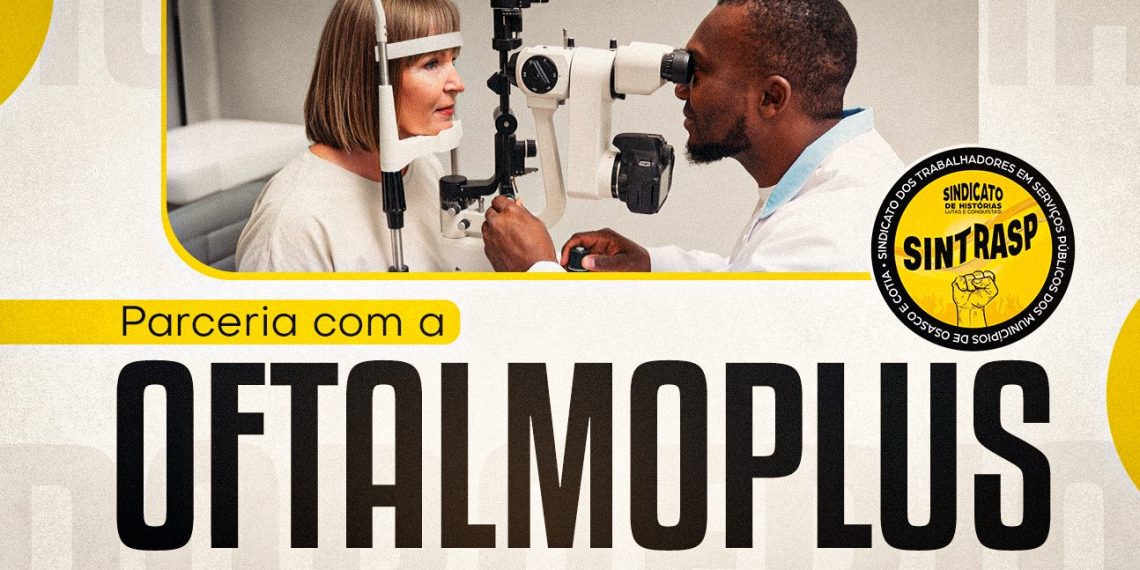 Sintrasp fecha parceria com a OftalmoPlus para atendimento oftalmológico com preços acessíveis