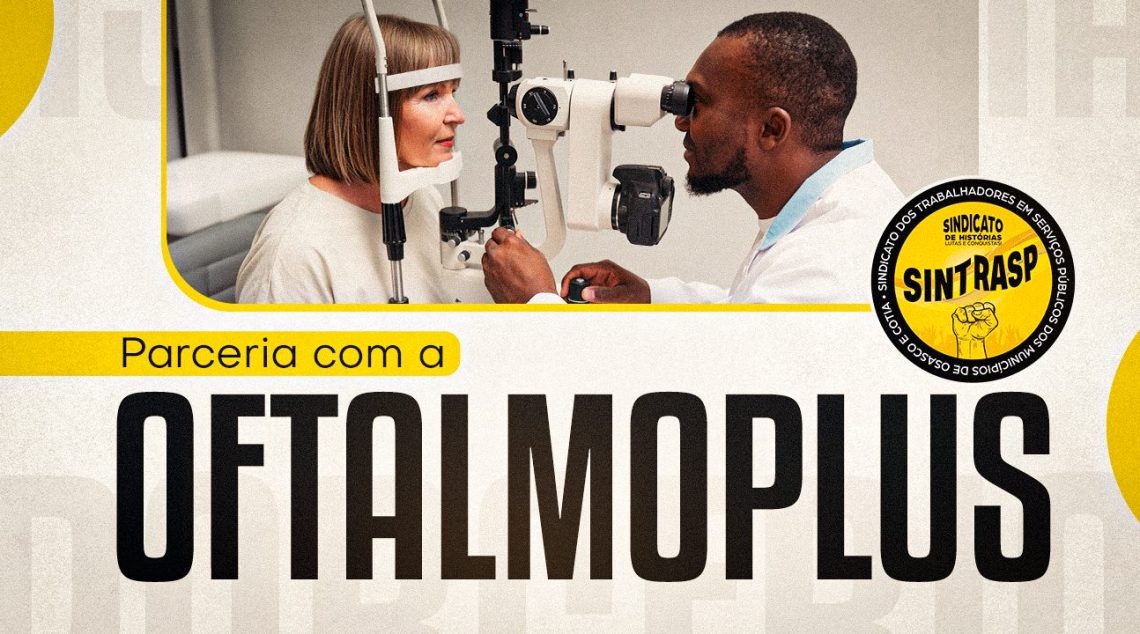Sintrasp fecha parceria com a OftalmoPlus para atendimento oftalmológico com preços acessíveis