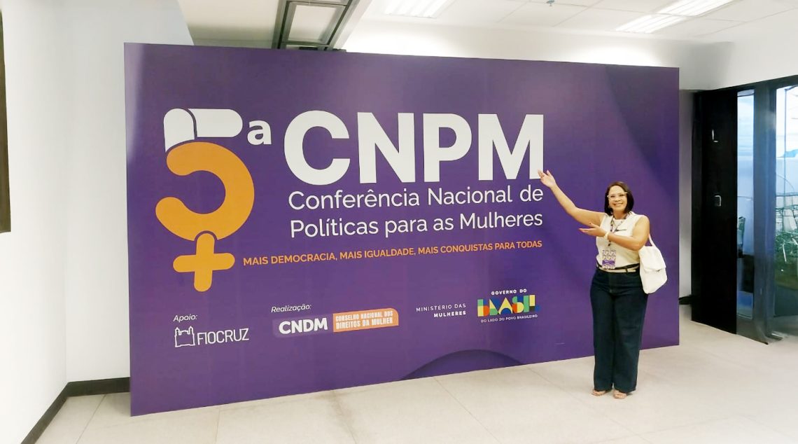5ª Conferência Nacional de Políticas para as Mulheres | Diretora Sheila Thimóteo representa o Sintrasp no evento em Brasília/DF