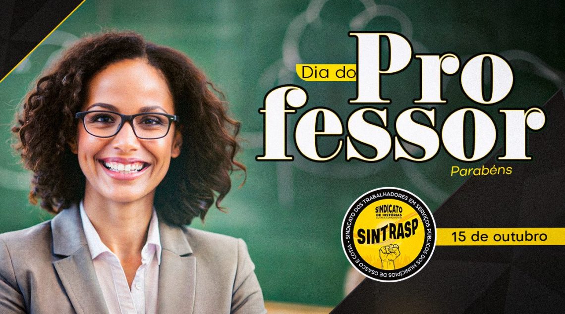 Parabéns a todos os Professores e Professoras pela magnitude do trabalho que exercem junto à sociedade
