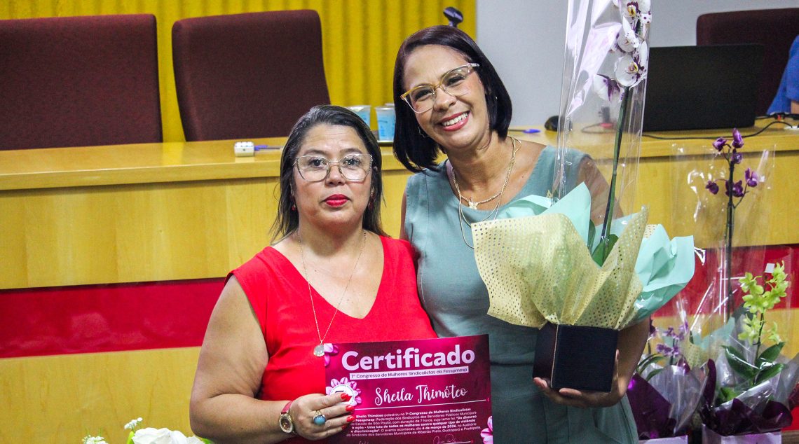 Diretora Sheila Thimóteo participa e fortalece o 7º Congresso de Mulheres Sindicalistas da Fesspmesp em Ribeirão Preto/SP